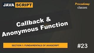 #23 Callback & Anonymous Functions | Fundamentals of JavaScript | A Complete JavaScript Course