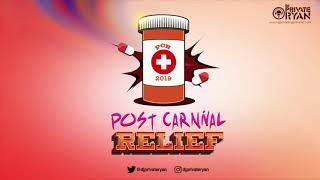 DJ Private Ryan presents: POST CARNIVAL RELIEF 2019