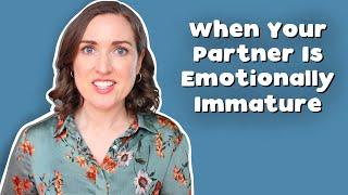 How To Interact With An Emotionally Immature Partner | Emotional Immaturity In A Relationship