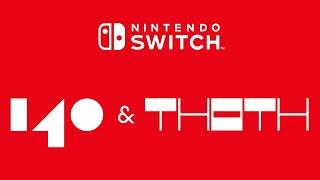 140 & THOTH coming to Nintendo Switch!