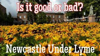 Newcastle under Lyme How good is it and has it changed