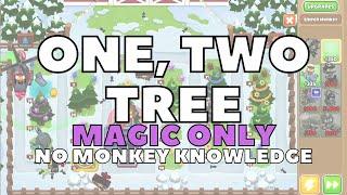 BTD6 One, Two Tree Magic Only Mode with No Monkey Knowledge