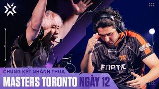 VALORANT Masters Toronto — Chung kết nhánh thua — Ngày 12