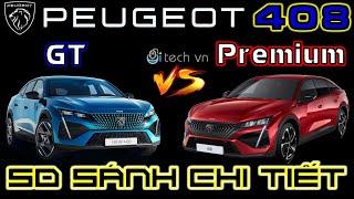 [NEW] So sánh Chi tiết Peugeot 408 GT và Premium | i-tech vn