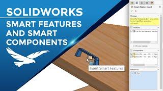 SOLIDWORKS: Increasing Design Intelligence with Smart Features