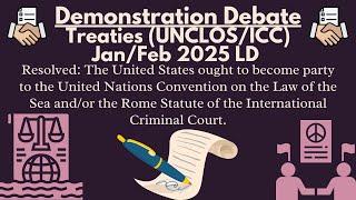 Demo Debate on International Treaties Jan Feb 2025 LD Resolution