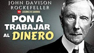 "El DINERO trabaja 24 HORAS" - John Davison Rockefeller