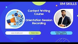 What Makes IIM SKILLS Content Writing Course Best in the Industry? Know Through this Orientation
