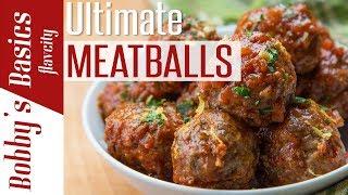 How To Make The Best Italian Meatballs - Bobby's Kitchen Basics