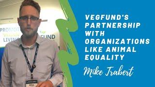  VegFund Testimonials: Mike Trabert of Animal Equality 