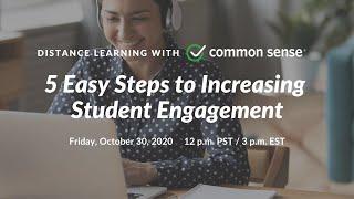 Distance Learning with Common Sense: Five Easy Steps to Increasing Student Engagement