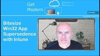 Bitesize - How to setup Win32 App Supersedence with Microsoft Intune