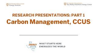 UT Energy Week 2024: Research Presentations (Part 1) - CCUS