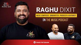 From Rural India to the World Stage: Raghu Dixit's Musical Journey | The Music Podcast