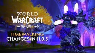 Timewalking Overhauled! Major Changes & Updates in Patch 11.0.5