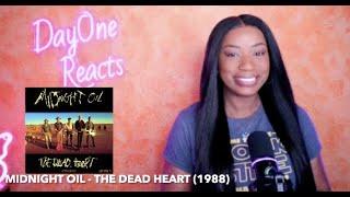 Midnight Oil - The Dead Heart (1988) DayOne Reacts