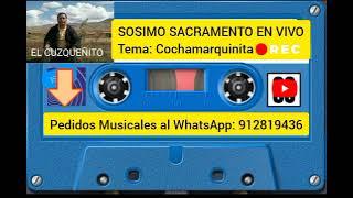 SÓSIMO SACRAMENTO EN VIVO - COCHAMARQUINITA