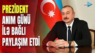 Prezident İlham Əliyev 27 Sentyabr - Anım Günü ilə əlaqədar paylaşım edib