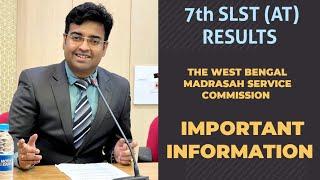 7th SLST (AT) RESULTS IMPORTANT INFORMATION - CLARIFICATION WEST BENGAL MADRASAH SERVICE COMMISSION