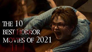 The 10 Best Horror Movies of 2021 | Best horror movies by year (Part 01)