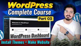 WordPress Full Course | WordPress Dashboard Overview | Install Theme & Build Your Website | Part 03