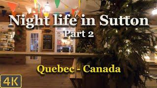 Night Life in Sutton - Quebec - Canada - Part2