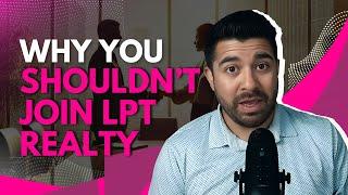 Why You Shouldn't Join LPT Realty