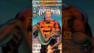 The Origin of Arthur Curry the Aquaman - #Flashpoint ep 52 part 1#EmperorAquaman #QueenMera