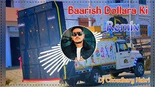 Baarish Dollara Ki Song Remix Dj Choudhary Habri || Bro AG New Haryanvi Song Dj Remix Hard Bass 2025