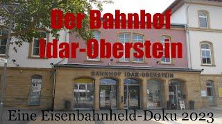 Der Bahnhof Idar Oberstein (Eine Eisenbahnheld-Doku 2023)