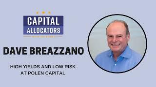 David Breazzano - High Yields and Low Risk at Polen Capital (EP.405)