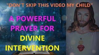 A Powerful Prayer For Divine Intervention