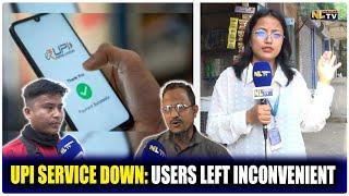 UPI SERVICE DOWN: USERS LEFT INCONVENIENT