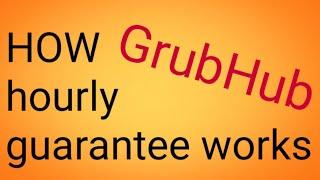 How does the "GrubHub" hourly guarantee work