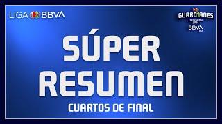 Super Resumen - Cuartos de Final | Liga BBVA MX - Guard1anes 2021