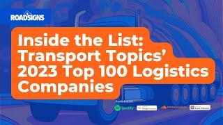 RS112: Inside the List: Transport Topics’ 2023 Top 100 Logistics Companies