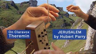 Theremin JERUSALEM by Hubert Parry Performed on Claravox by Gary P Hayes - REUPLOAD