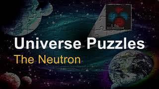 Universe Puzzles: The Neutron. Can you solve the puzzle of the neutron from five clues?