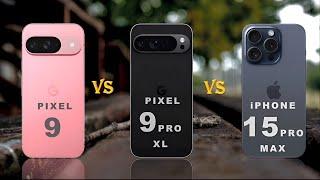 Google Pixel 9 Vs Google Pixel 9 Pro XL Vs iPhone 15 Pro Max