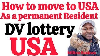 HOW TO MOVE TO USA AS A PERMANENT RESIDENT. DIVERSIFY LOTTERY|DV LOTTERY