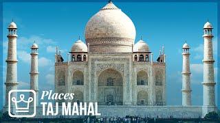 Taj Mahal: How the Most Beautiful Building in the World Came to Be