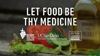 LET FOOD BE THY MEDICINE