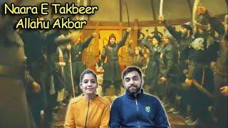 "Naara e Takbeer Allahu Akbar Tribute To Ertugrul Ghazi" Reaction By Indian Couple