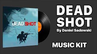 Daniel Sadowski - Dead Shot | Music Kit