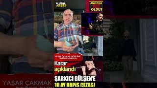 GÜLŞEN'E ŞOK CEZA! YAŞAR ÇAKMAK YORUMLADI