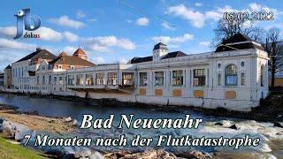 2022 - Bad Neuenahr, 7 Monaten nach der Flutkatastrophe