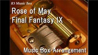 Rose of May/Final Fantasy IX [Music Box]