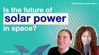 Solar Innovations from Earth to Space | The Clean Energy Revolution Podcast S3: E4