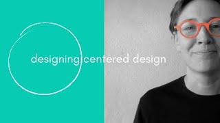 DESIGNING-CENTERED DESIGN by Dr. Francesca Zampollo