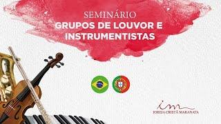 21/09/2024 - [15H] - Igreja Cristã Maranata - Seminário para Grupo de Louvor e Instrumentistas